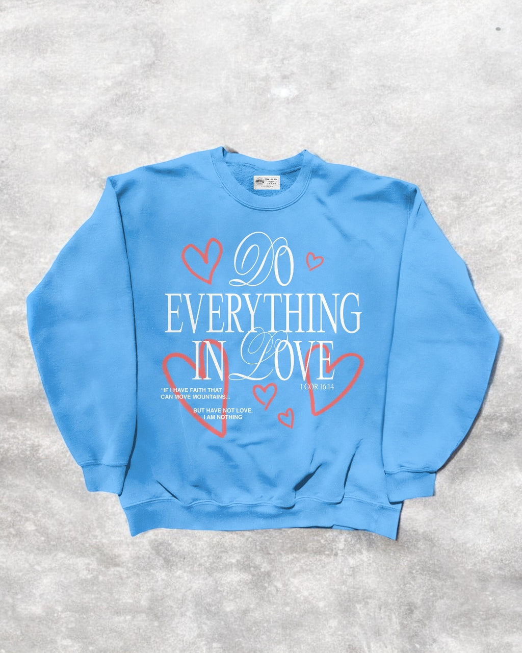 Do Everything In Love Sweatshirt