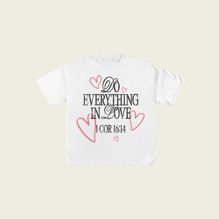 Do Everything In Love Tee