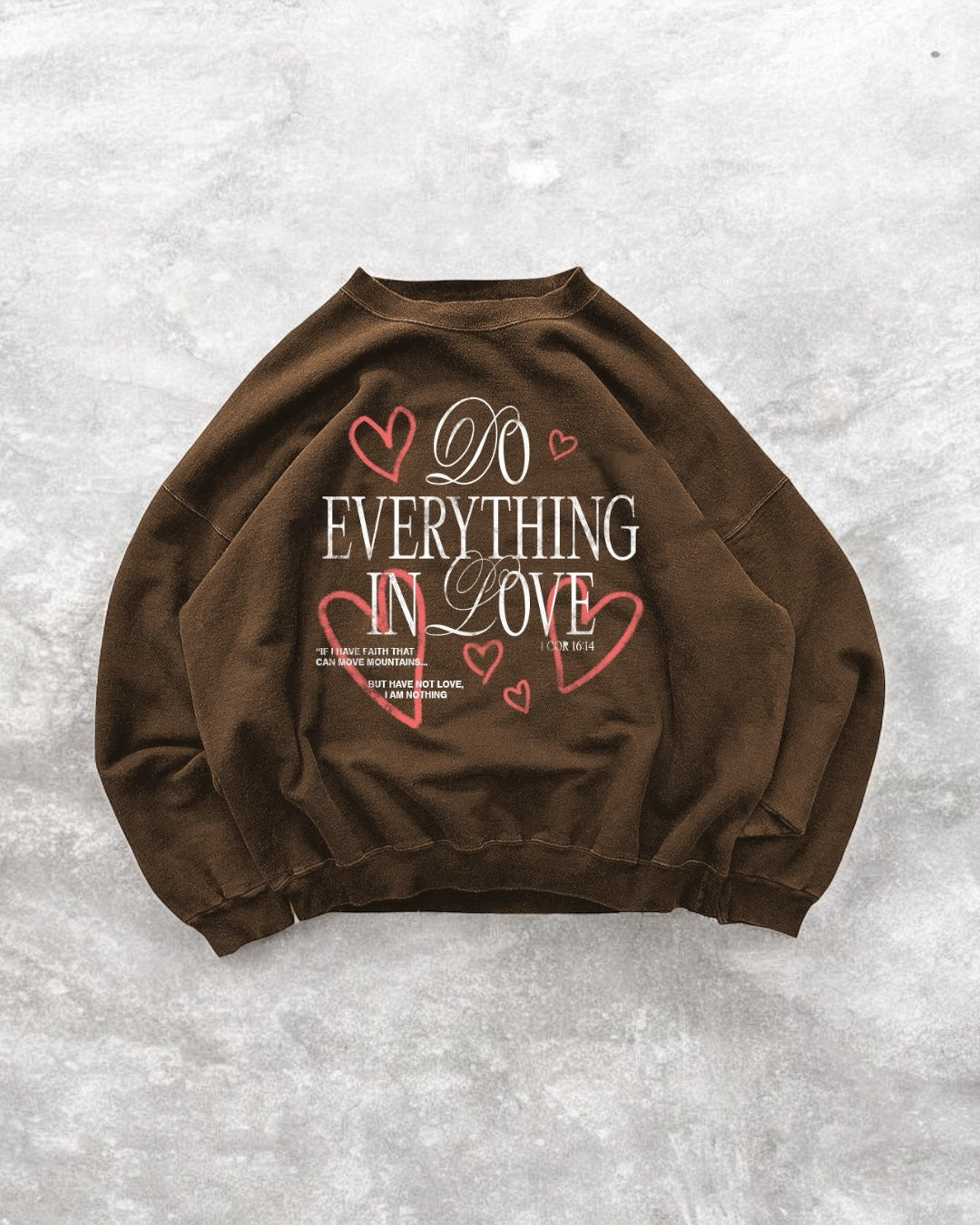 Do Everything In Love Sweatshirt