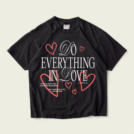 Do Everything In Love Tee