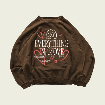 Do Everything In Love Sweatshirt